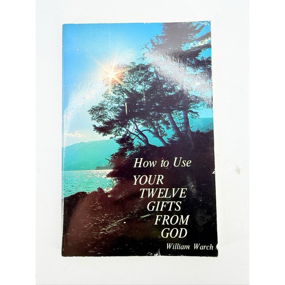 Other - How to Use Your 12 Gifts from God by William Warch (Paperback)